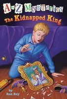 Kidnapped king: A to Z mysteries / by Ron Roy