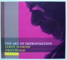 Art of improvisation: Leroy Jenkins' Driftwood