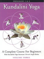Kundalini yoga : Volume 3, programs 5&6 : a complete course for beginners