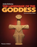 Language of the goddess : unearthing the hidden symbols of western civilization