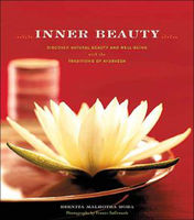 Inner beauty : discover natural beauty and well being with the traditions of ayurveda