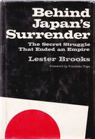 Behind Japan's surrender : the secret struggle that ended an empire