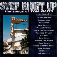 Step right up the songs of Tom Waits.