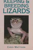 Keeping and breeding lizards : their natural history and care in captivity