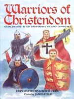 Warriors of Christendom : Charlemagne, El Cid, Barbarossa, Richard Lionheart