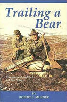 Trailing a bear : adventures of Fred Bear and Bob Munger