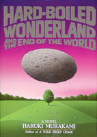 Hard-boiled wonderland and the end of the world : a novel