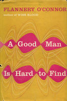 A good man is hard to find, and other stories.