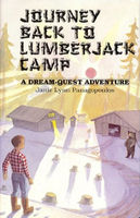 Journey back to lumberjack camp : a dream-quest adventure