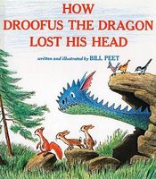 How Droofus the dragon lost his head,