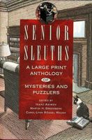 Senior sleuths : a large print anthology of mysteries and puzzlers (LARGE PRINT)
