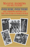 Over here, over there : the Andrews sisters and the USO stars in World War II (LARGE PRINT)