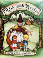 Nibble nibble mousekin; a tale of Hansel and Gretel.