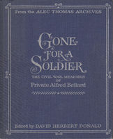 Gone for a soldier : the Civil War memoirs of Private Alfred Bellard : from the Alec Thomas Archives