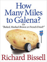 How many miles to Galena? or, Baked, hashed brown, or french fried?