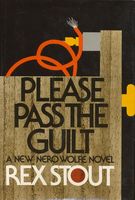 Please pass the guilt; a Nero Wolfe novel.