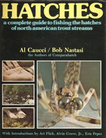 Hatches : a complete guide to fishing the hatches of North American trout streams