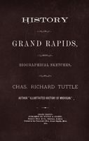 History of Grand Rapids : with biographical sketches