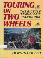 Touring on two wheels : the bicycle traveler's handbook