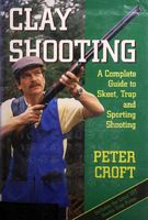 Clayshooting : a complete guide to skeet, trap, and sporting shooting