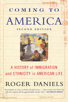 Coming to America : a history of immigration and ethnicity in American life