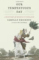 Our tempestuous day : a history of regency England