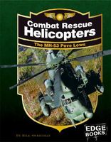 Combat rescue helicopters : the MH-53 Pave Lows