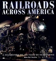 Railroads across America : a celebration of 150 years of railroading