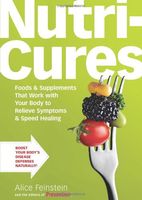 Nutricures : foods & supplements that work with your body to relieve symptoms & speed healing