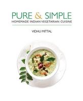 Pure & simple : homemade Indian vegetarian cuisine