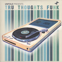 Unfold presents Tru Thoughts funk