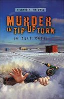 Murder in tip-up town : [a cold case]