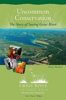 Uncommon conservation : the story of saving Grass River