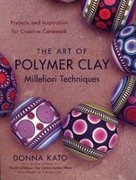 The art of polymer clay : designs and techniques for creating jewelry, pottery, and decorative artwork