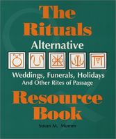 The rituals resource book : alternative weddings, funerals, holidays, and other rites of passage