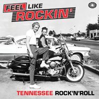 Feel like rockin' : Tennesse rock 'n' roll