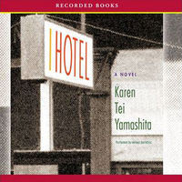 I Hotel : a novel (AUDIOBOOK)