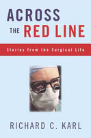 Across the red line : stories from the surgical life