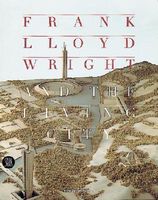 Frank Lloyd Wright and the living city