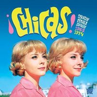 ¡Chicas! : Spanish female singers, 1962-1974.