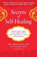 Secrets of self-healing : harness nature's power to heal common ailments, boost vitality, and achieve optimum wellness