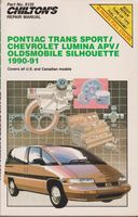 Chilton's repair manual. Chevrolet Lumina APV, Pontiac Trans Sport, Oldsmobile Silhouette, 1990-91 : covers all U.S. and Canadian models