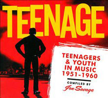 Teenage : teenagers & youth in music 1951-1960
