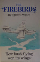 The firebirds: [an account of the first 50 years of the Ontario Provincial Air Service] / by Bruce West; illustrated by James Lumbers.