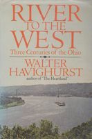 River to the West : three centuries of the Ohio