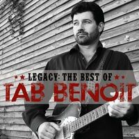 Legacy : the best of Tab Benoit.