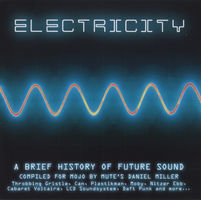 Mojo presents Electricity : a brief history of future sound.