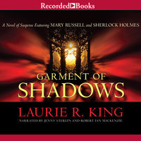 Garment of shadows : a novel of suspense featuring Mary Russell and Sherlock Holmes (AUDIOBOOK)