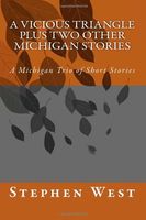 A vicious triangle : plus two other michigan stories