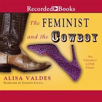 The feminist and the cowboy : an unlikely love story (AUDIOBOOK)